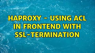 HAProxy - Using ACL in Frontend with SSL-Termination