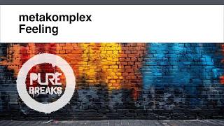 metakomplex - Feeling [Pure Breaks]