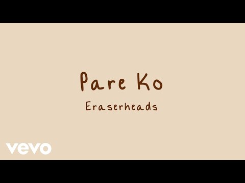 Eraserheads - Pare Ko [Lyric Video]