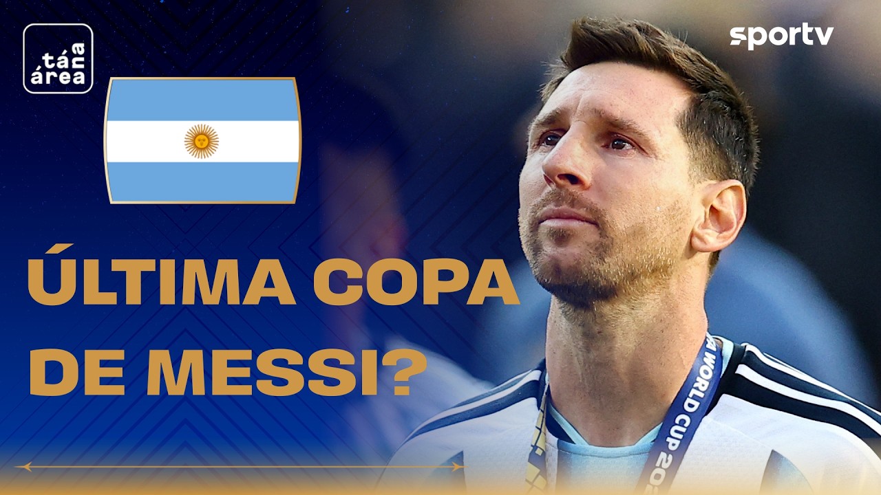 É A DESPEDIDA DE MESSI DA SELEÇÃO ARGENTINA? | Tá Na Área | Copa do Mundo 2026 | sportv