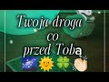 🛤️Twoja droga — Co przed Tobą 🌌🌞🍀👏🏻 | Przesłanie z kart |🦉Sova_Tarot🌕