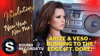 Arize & Veso - Running To The Edge (ft. Doré)