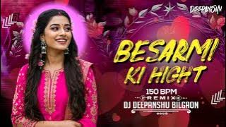 Besharmi Ki Height 🤩 (Bollywood Remix 150 Gang)  Dj Deepanshu Bilgaon 