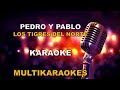 Pedro y Pablo - Karaoke - Los Tigres del Norte