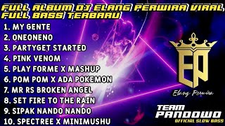 full album dj elang perwira • mantap sekalie buat cek sound • full bass paling horeng dj terbaru