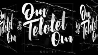 Dexter - Om Telolet Om ( GUDANGLAGU )