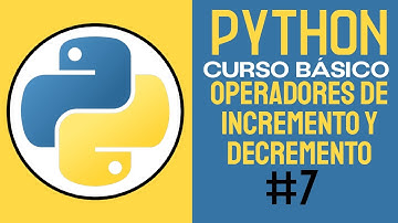 CURSO COMPLETO de PYTHON (2025)  || OPERADORES de INCREMENTO y DECREMENTO en PYTHON || CLASE #7
