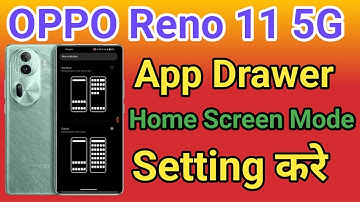 Oppo Reno 11 5G home Screen Setting How To Change Home Screen Mode in Oppo Reno 11 5G App Drawer Mod