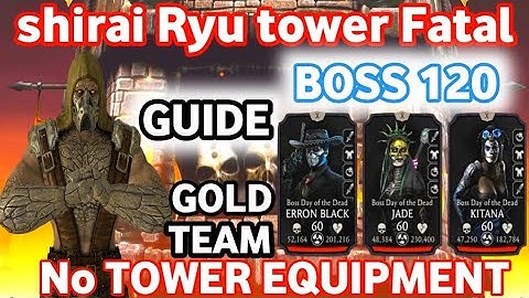 shirai Ryu tower fatal | boss 120 | GUIDE  | gold team | easy win  | best talent tree | mk mobile.