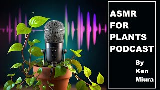 ASMR FOR PLANTS - Journal Entry 04/27/24