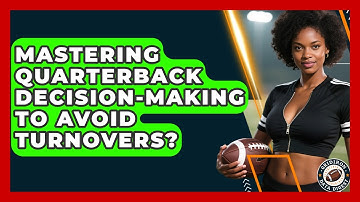 Mastering Quarterback Decision-Making To Avoid Turnovers? - Gridiron Data Digest