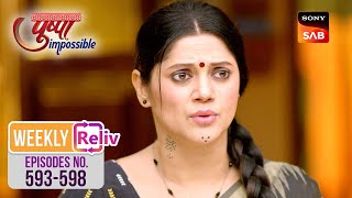 Weekly ReLIV - Pushpa Impossible - Episodes 593-598 | 29 April 2024 To 4 May 2024