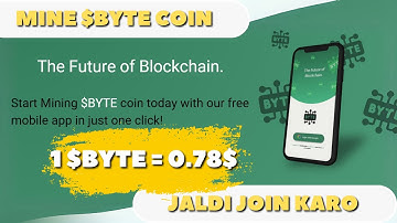Byte Blockchain New Mining App | 10 Byte Token Price = $7.8