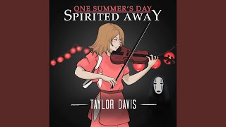 One Summer's Day (From "Spirited Away") - Taylor Davis