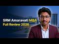 SRM Amaravati MBA Review 2026 🔥 Reality Check | Placements, Fees, ROI, Truth Exposed