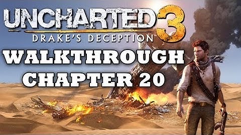 SPOILERS! Uncharted 3 Walkthrough: Chapter 20 (Part 20/22) [HD]