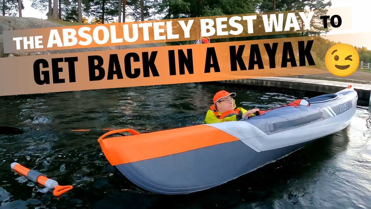 The ABSOLUTELY BEST WAY to GET BACK IN A KAYAK can't beat this