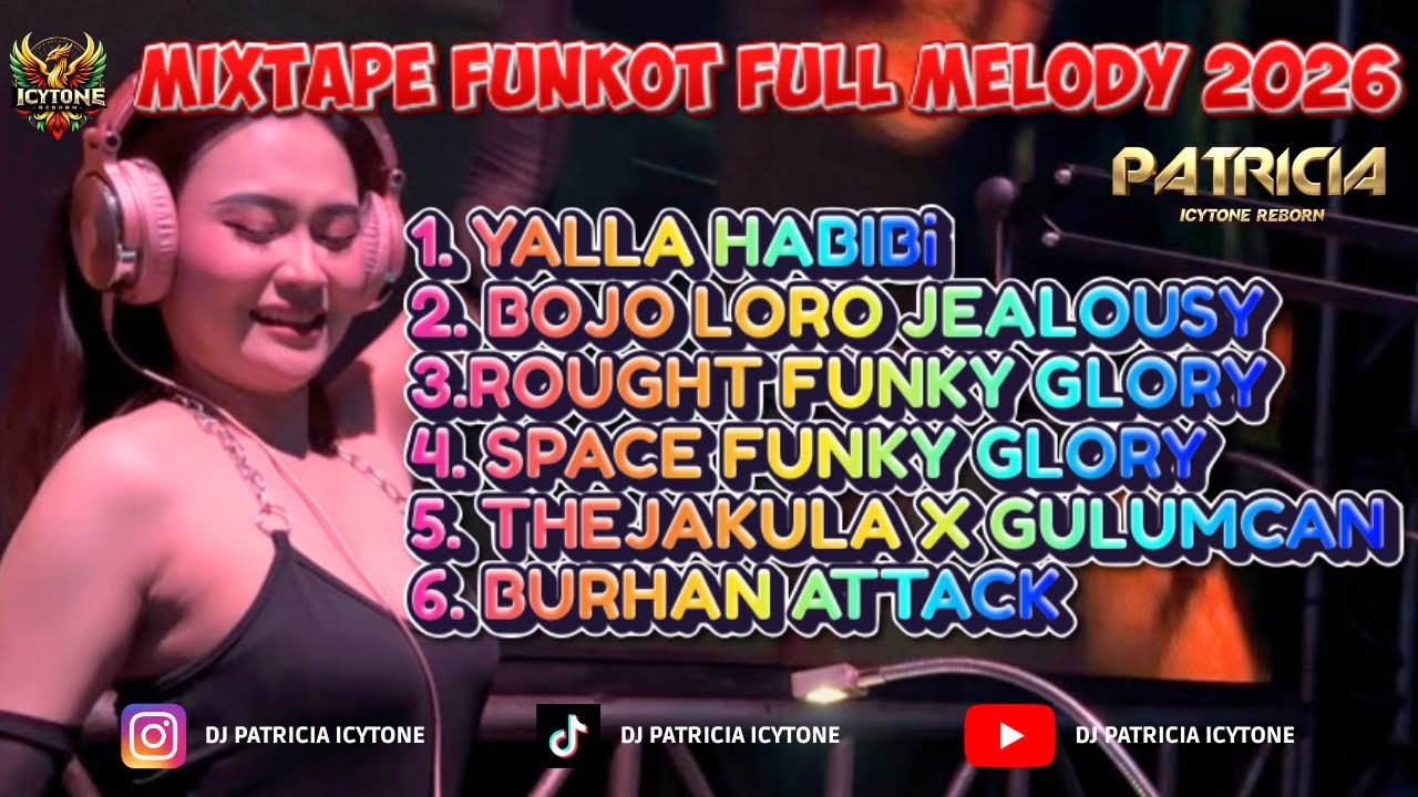 MIXTAPE FUNKOT FULL MELODY 2026 BY DJ PATRICIA ICYTONE