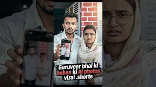 GURUVEER ki bahen ki huhi AI photos viral 😱 @MRINDIANHACKER #nishu #virel #shorts #trending