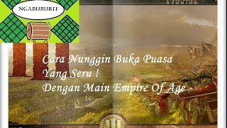 cara nunguin buka puasa yang seru dengan main games empire of age screenshot 4