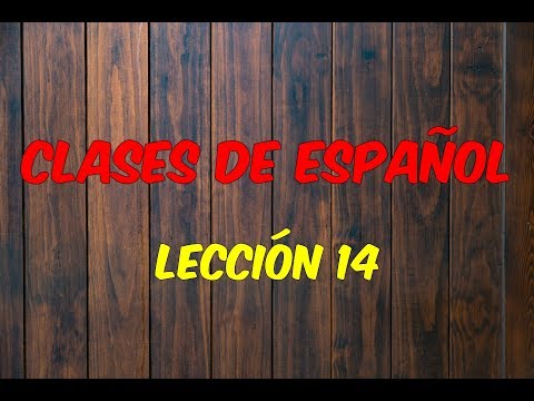 ესპანური ენის გაკვეთილები, ნაწილი 14