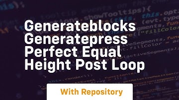 generateblocks generatepress perfect equal height post loop