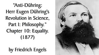 Anti-Duhring, Part 1: Philosophy. Chapter 10: Equality. (1877) by Engels. Human-read Audiobook.