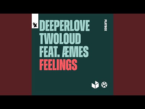 Deeperlove, twoloud, ÆMES - Feelings