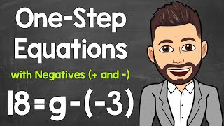 Solving One-Step Equations with Negatives (Addition and Subtraction) | Math with Mr. J