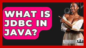 What Is JDBC In Java? - History Icons Channel