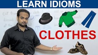 10 CLOTHES IDIOMS - Learn Interesting Idioms - Vocabulary