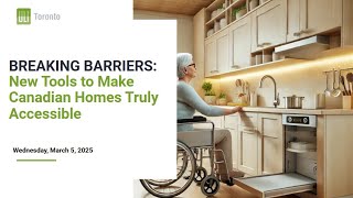 ULI Toronto: Breaking Barriers: New Tools Launched to Make Canadian Homes Truly Accessible