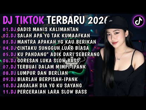 DJ TIKTOK TERBARU 2026🎵DJ GADIS MANIS KALIMANTAN🎵DJ SALAH APA YG TAK KU MAAFKAN🎵FULL ALBUM