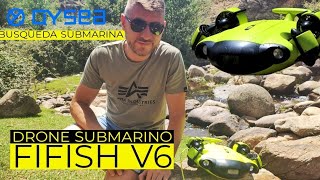 ⚓ ROBOT SUBMARINO - QYSEA FIFISH V6. Review en Español. BÚSQUEDA SUBMARINA Rescate