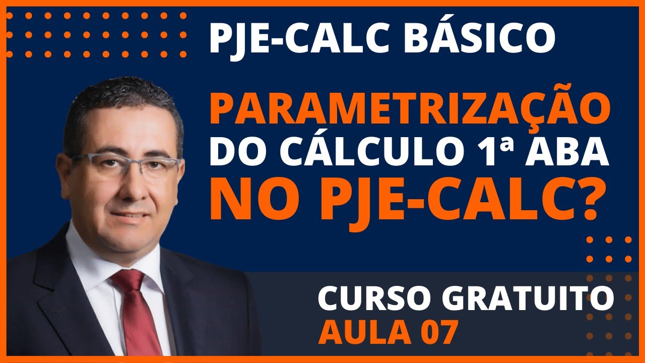 PJE-CALC #07 - PARAMETRIZAÇÃO DO CÁLCULO 1ª ABA  NO PJE-CALC l PERÍCIA TRABALHISTA