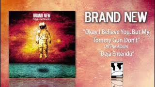 Brand New - Okay I Believe You, But My Tommy Gun Don't