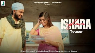 Ishara (Official Teaser) | JindhMahi | Toorjo Dey | Sheesh | Latest Punjabi Music | @jjustmusic