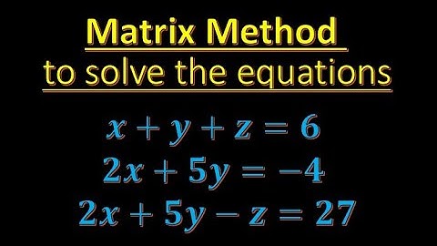 Simultaneous Equations ~ { 3x3 MATRIX METHOD }