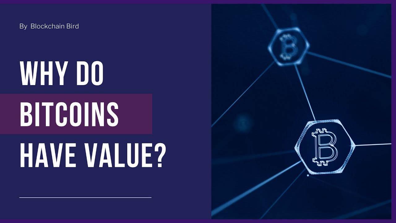 Why Do Bitcoins Have Value YouTube Why Do Bitcoins Have Value YouTube