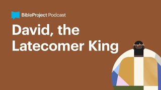 David, the Latecomer King • Firstborn Ep. 7