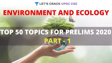 L1: Top 50 Topics for Prelims 2020 | Environment and Ecology | Crack UPSC CSE/IAS 2020 | Santosh Sir