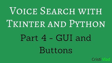 Voice Search with Tkinter and Python - 4 - GUI and Buttons