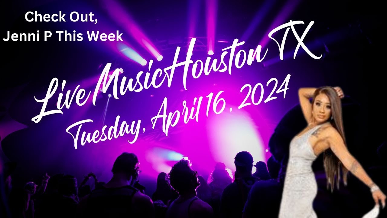 LIVE MUSIC Tonight In Houston TX Tuesday April 16 2024 YouTube LIVE MUSIC Tonight In Houston TX Tuesday April 16 2024 YouTube