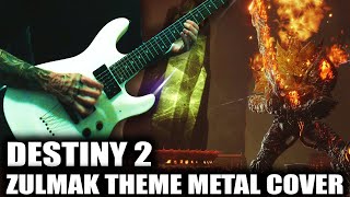 Destiny 2 - Zulmak Theme Metal Cover - Destiny 2 Heretical Omen Cover