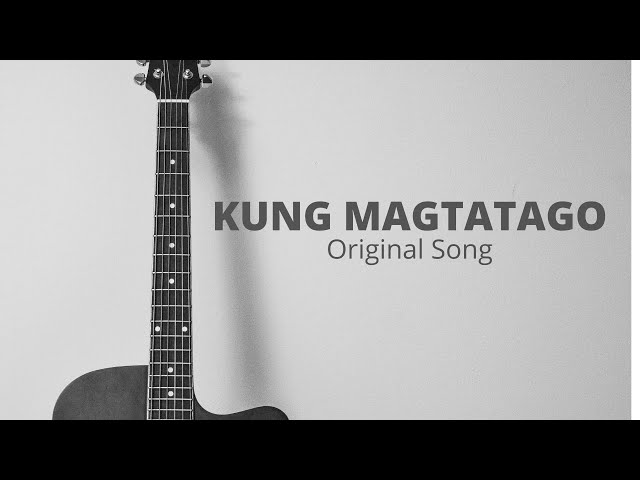 Kung Magtatago - An Original Song class=
