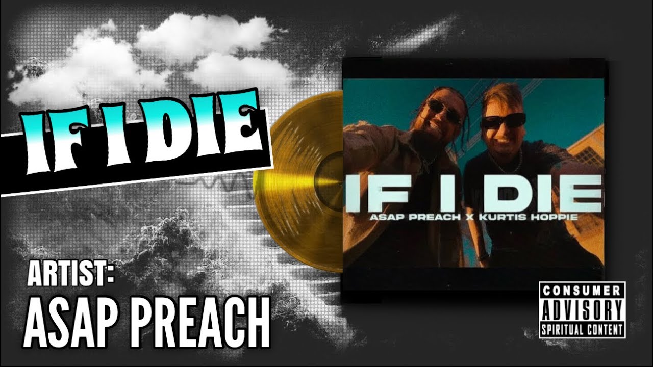Asap Preach Rapper ASAP Preach- If I Die ft. Kurtis Hoppie (Official Audio) #christian ...