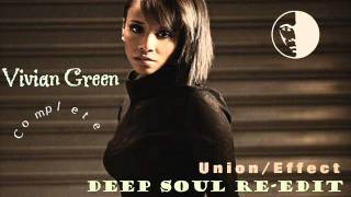 Vivian Green &#39;&#39;Complete&#39;&#39; (Union Effect Deep Soul ReEdit)