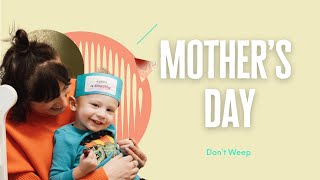 Mother's Day: Don't Weep | Pastor Brian Coleman | FTCUrbana