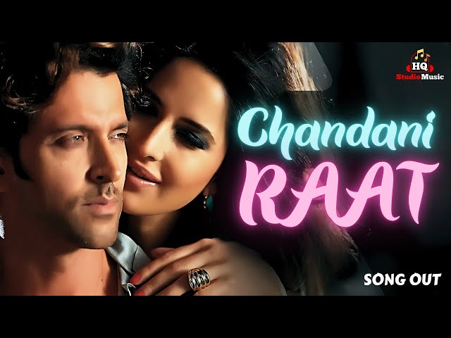 Chandani Raat | Bollywood Songs | Hrithik Roshan, Katrina Kaif | Video Song | New Hindi Songs 2025