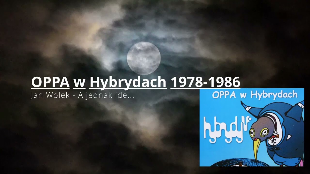Jan Wolek   A jednak ide      OPPA w Hybrydach 1978 1986